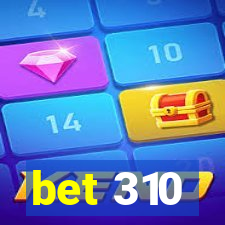 bet 310